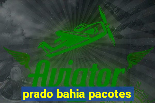 prado bahia pacotes